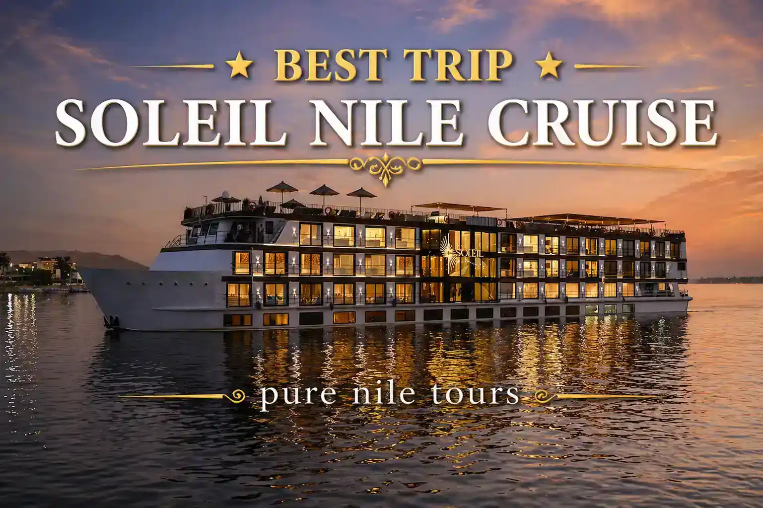 Soleil Nile Cruise Price 2026 Luxor to Aswan | Private Egyptologist Included
